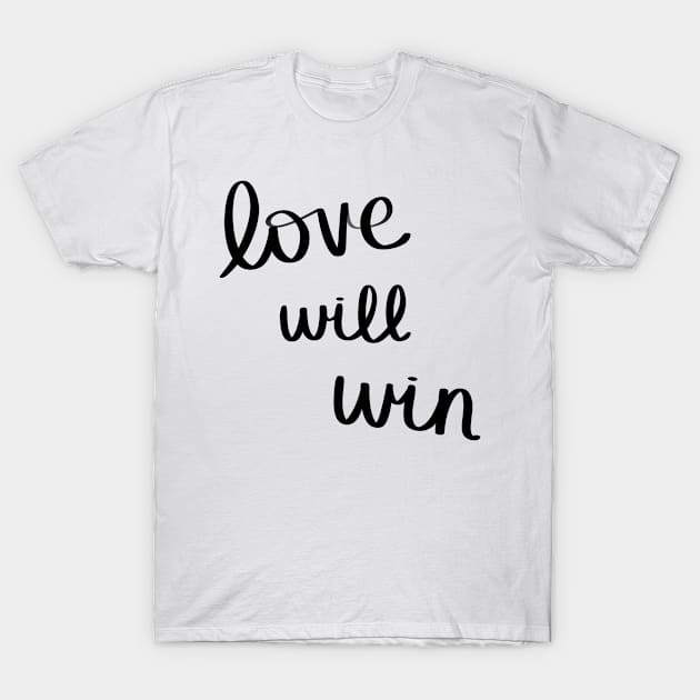 Love Will Win T-Shirt by Strong with Purpose